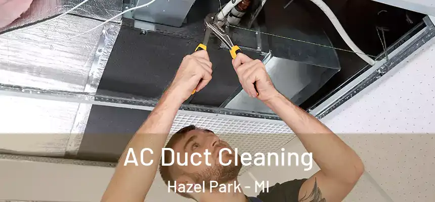  AC Duct Cleaning Hazel Park - MI