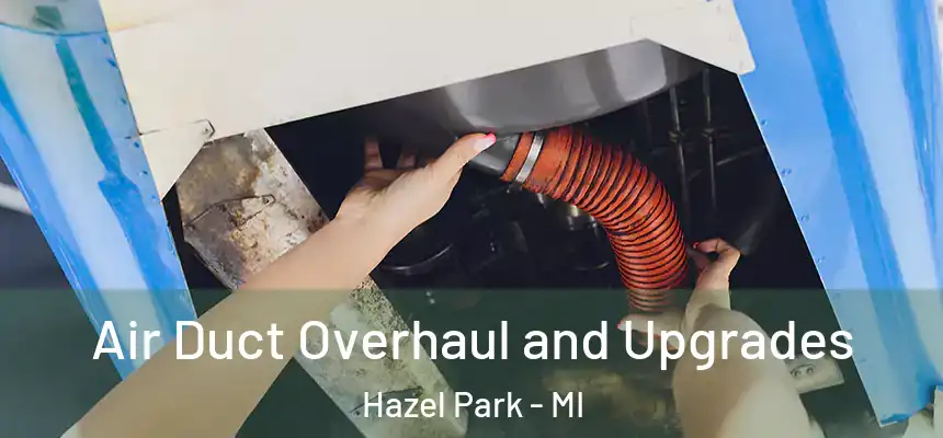  Air Duct Overhaul and Upgrades Hazel Park - MI