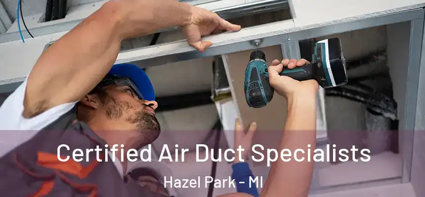  Certified Air Duct Specialists Hazel Park - MI