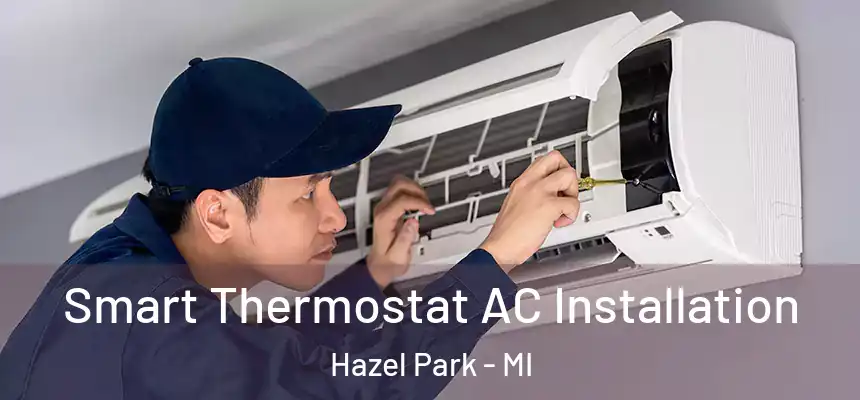  Smart Thermostat AC Installation Hazel Park - MI